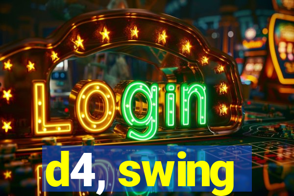 d4, swing